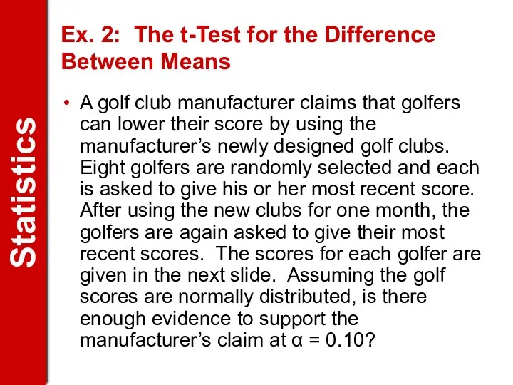 Ex. 2: The t-Test for the Difference Between Means A golf