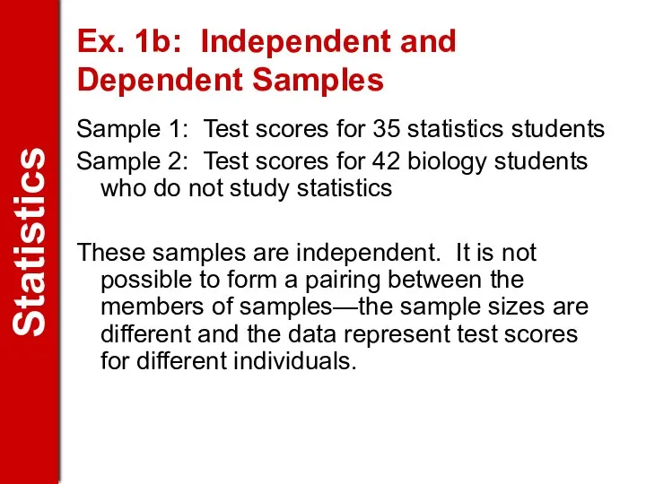 Ex. 1b: Independent and Dependent Samples Sample 1: Test scores for