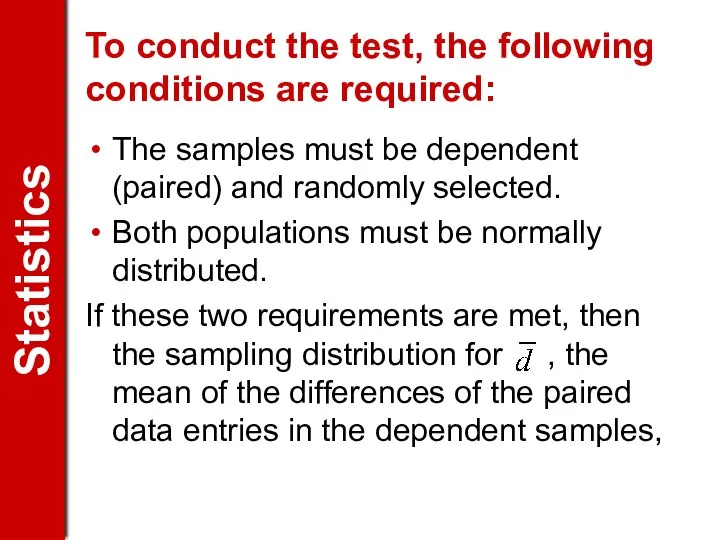 To conduct the test, the following conditions are required: The samples