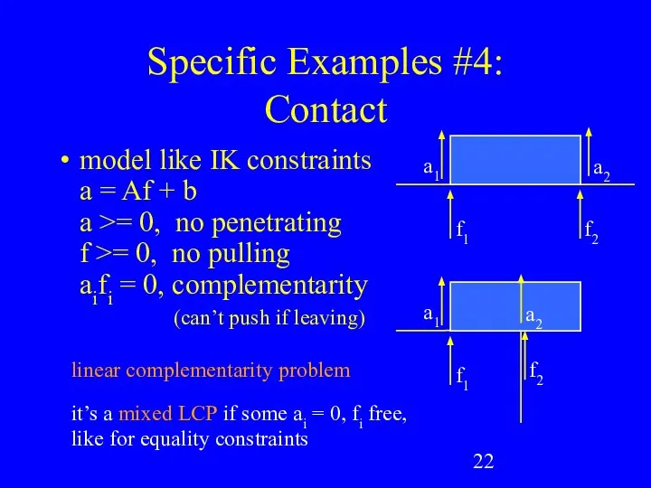 Specific Examples #4: Contact model like IK constraints a = Af