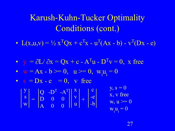 Karush-Kuhn-Tucker Optimality Conditions (cont.) L(x,u,v) = ½ xTQx + cTx -