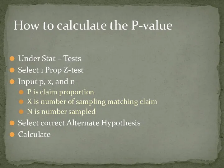 Under Stat – Tests Select 1 Prop Z-test Input p, x,