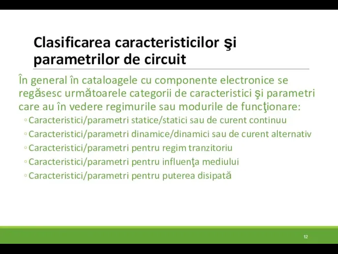 Clasificarea caracteristicilor şi parametrilor de circuit În general în cataloagele cu