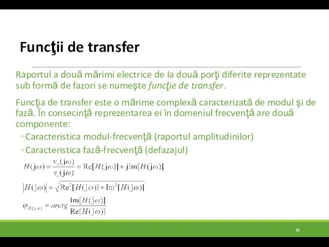 Funcţii de transfer Raportul a două mărimi electrice de la două