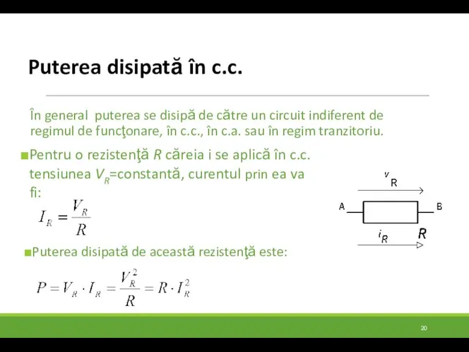 Puterea disipată în c.c. În general puterea se disipă de către