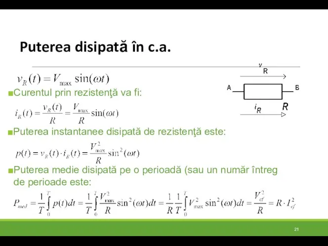 Puterea disipată în c.a. Curentul prin rezistenţă va fi: Puterea instantanee