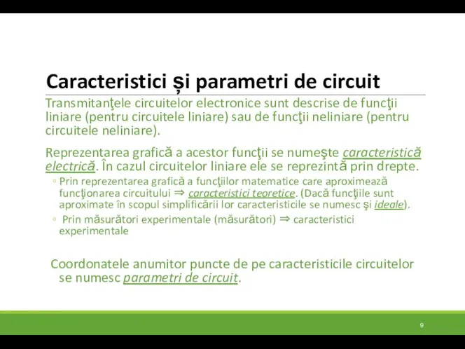 Caracteristici și parametri de circuit Transmitanţele circuitelor electronice sunt descrise de