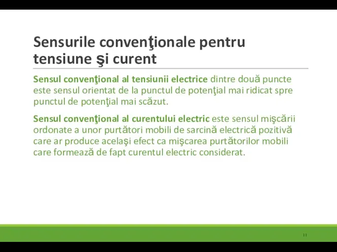 Sensurile convenţionale pentru tensiune şi curent Sensul convenţional al tensiunii electrice