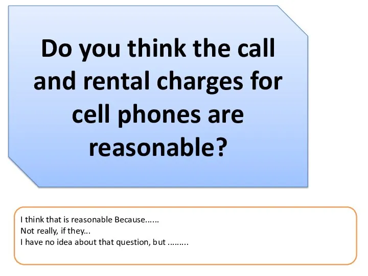 Do you think the call and rental charges for cell phones