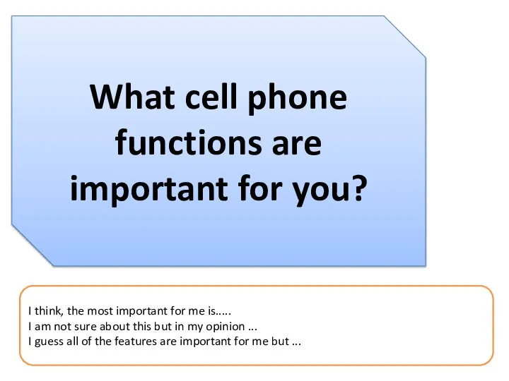 CELL-PHONE What cell phone functions are important for you? I think,