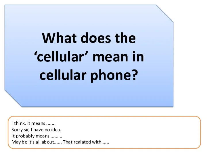 What does the ‘cellular’ mean in cellular phone? I think, it