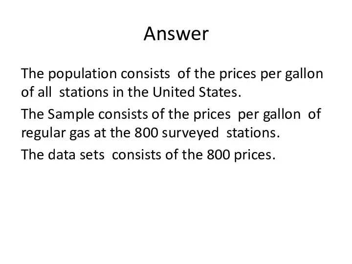 Answer The population consists of the prices per gallon of all