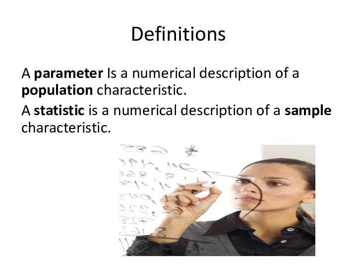 Definitions A parameter Is a numerical description of a population characteristic.