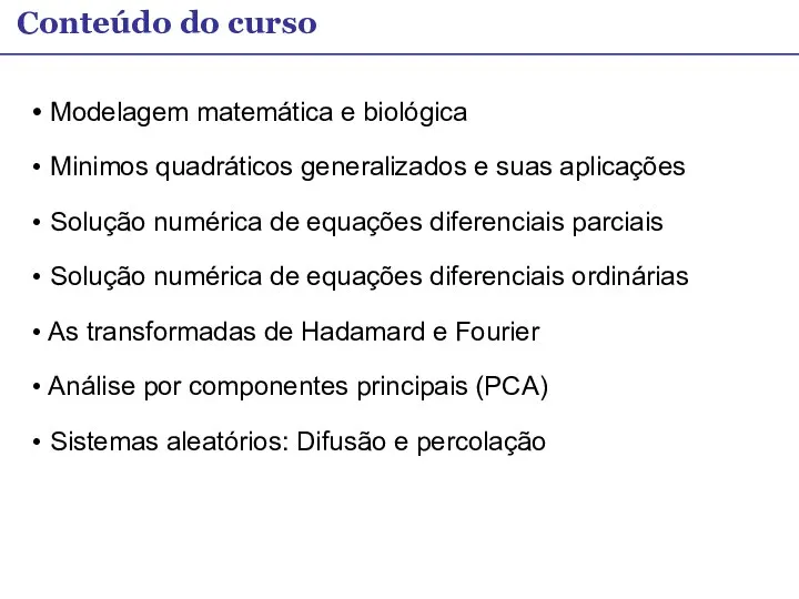 Modelagem matemática e biológica Minimos quadráticos generalizados e suas aplicações Solução