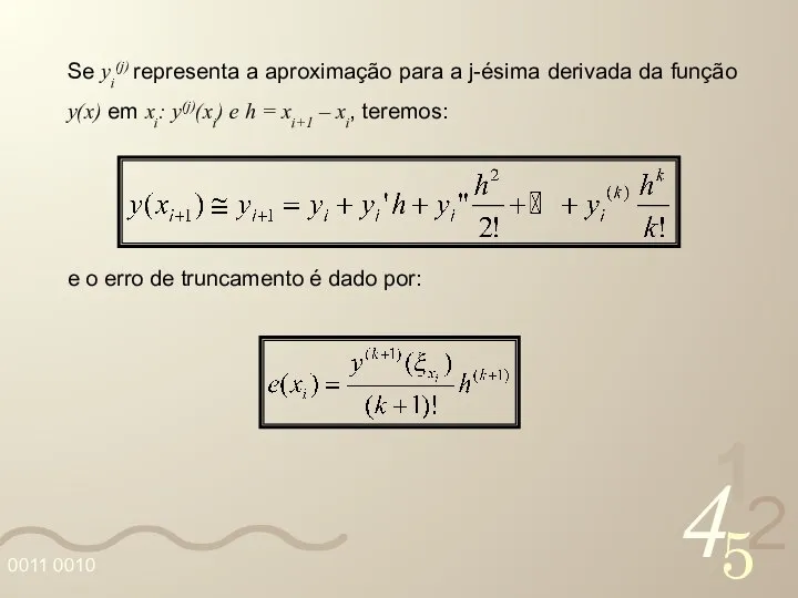 Se yi(j) representa a aproximação para a j-ésima derivada da função