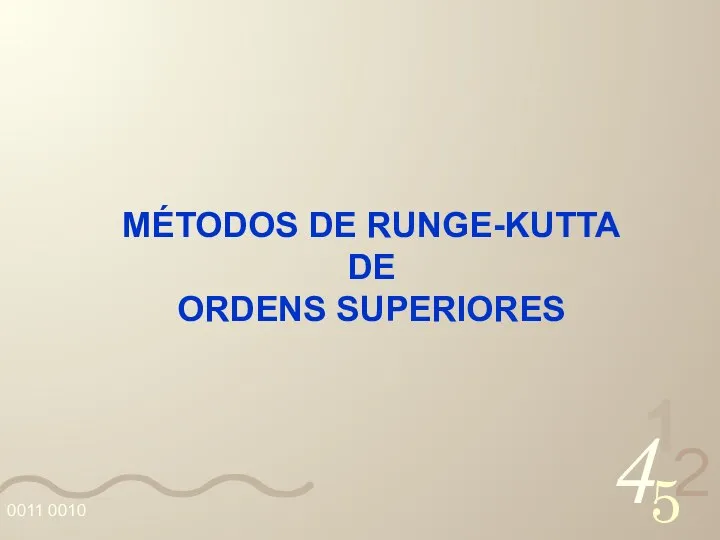 MÉTODOS DE RUNGE-KUTTA DE ORDENS SUPERIORES