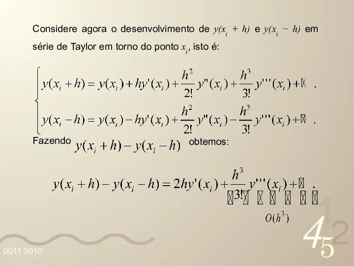 Considere agora o desenvolvimento de y(xi + h) e y(xi −