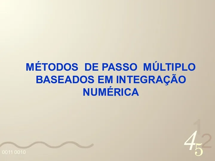 MÉTODOS DE PASSO MÚLTIPLO BASEADOS EM INTEGRAÇÃO NUMÉRICA