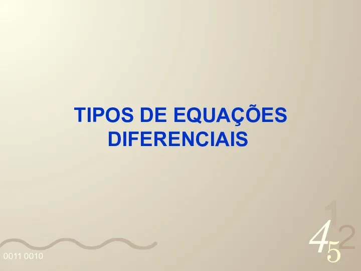 TIPOS DE EQUAÇÕES DIFERENCIAIS