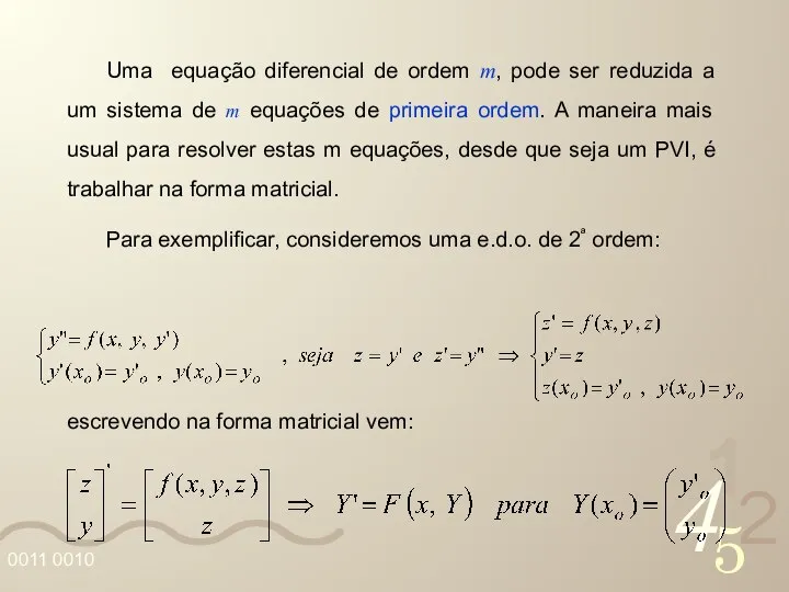 Uma equação diferencial de ordem m, pode ser reduzida a um