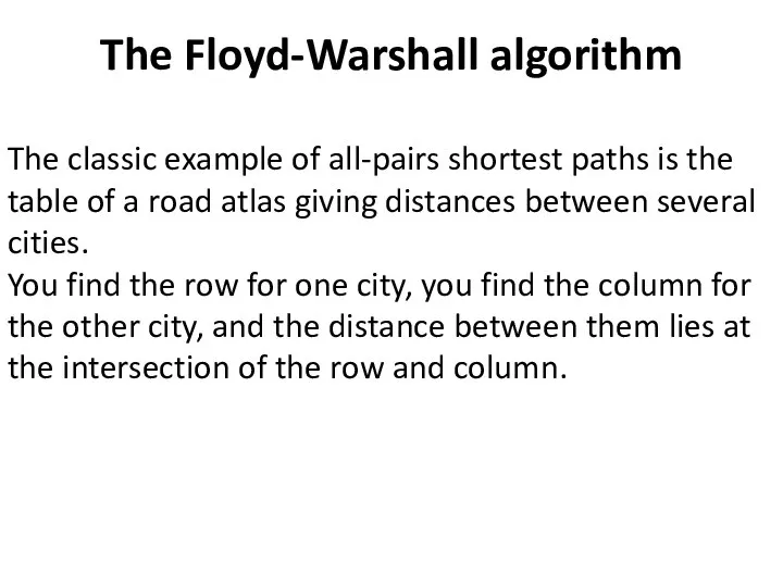 The Floyd-Warshall algorithm The classic example of all-pairs shortest paths is