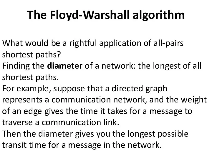 The Floyd-Warshall algorithm What would be a rightful application of all-pairs