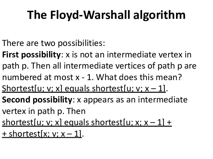 The Floyd-Warshall algorithm There are two possibilities: First possibility: x is