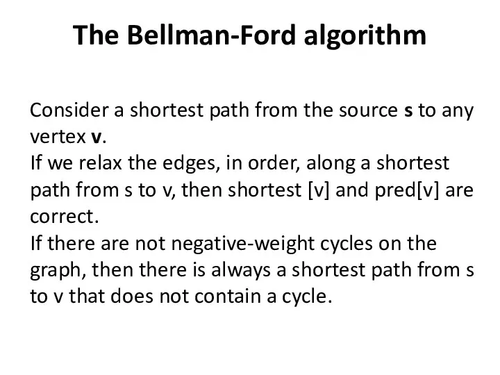 The Bellman-Ford algorithm Consider a shortest path from the source s