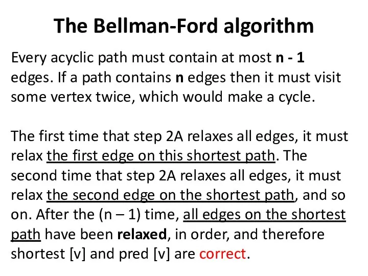 The Bellman-Ford algorithm Every acyclic path must contain at most n