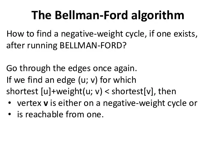 The Bellman-Ford algorithm How to find a negative-weight cycle, if one