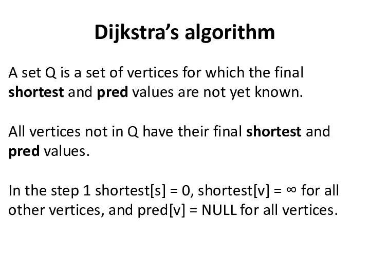 Dijkstra’s algorithm A set Q is a set of vertices for