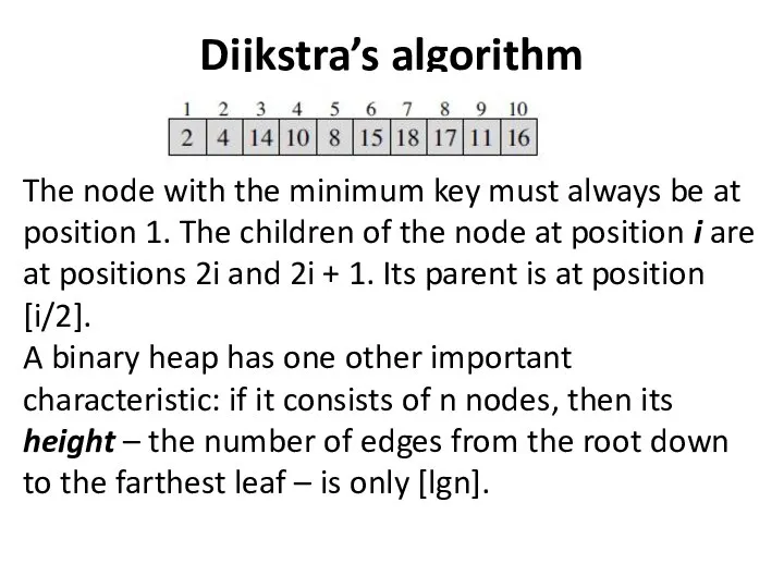 Dijkstra’s algorithm The node with the minimum key must always be