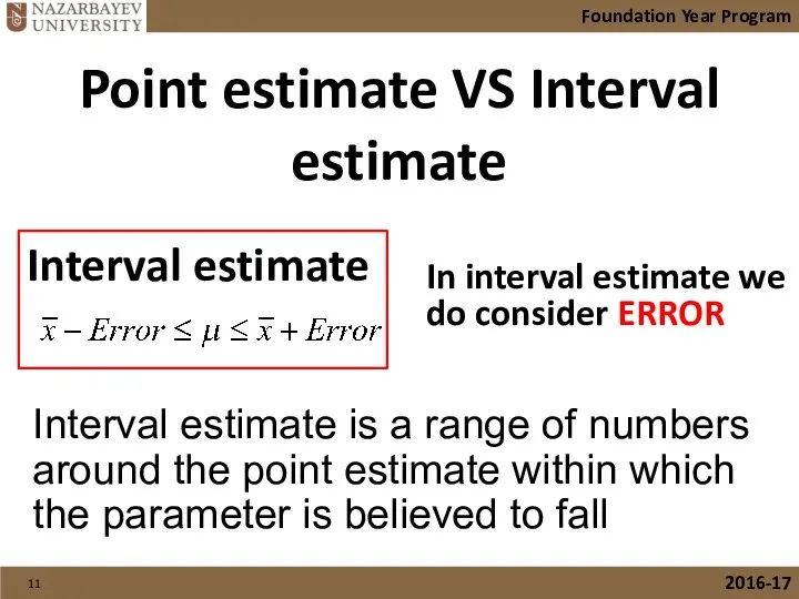 Point estimate VS Interval estimate Foundation Year Program 2016-17 Interval estimate