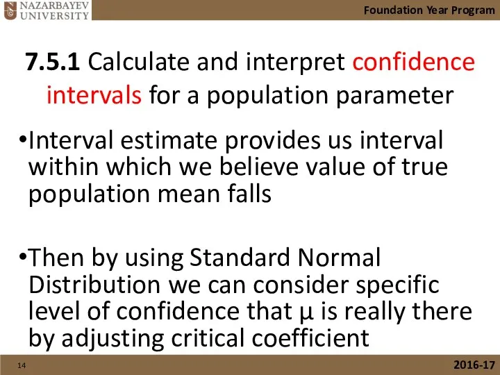 7.5.1 Calculate and interpret confidence intervals for a population parameter Interval