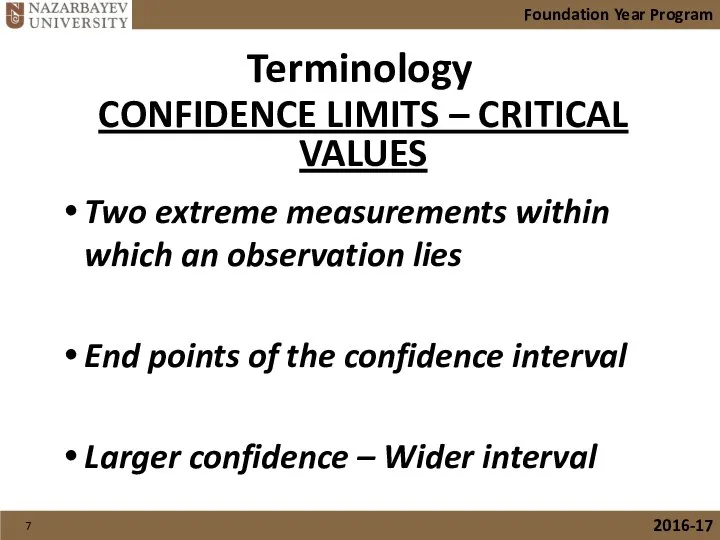 Terminology Two extreme measurements within which an observation lies End points