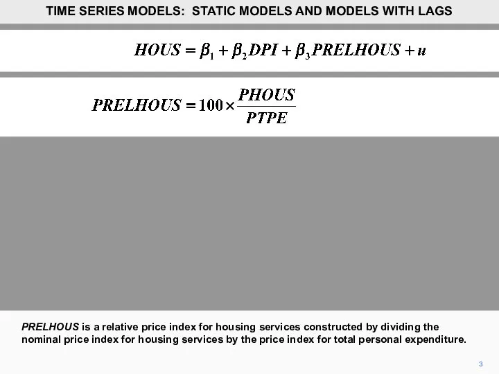 3 PRELHOUS is a relative price index for housing services constructed