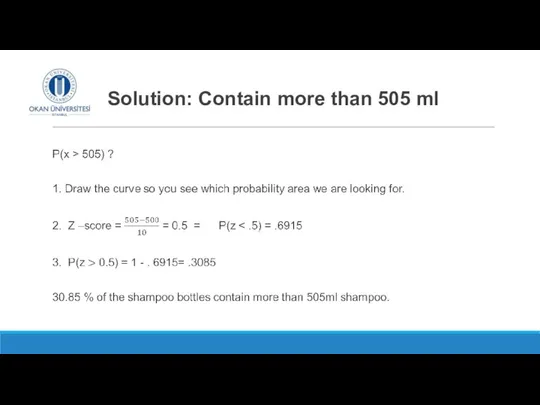 Solution: Contain more than 505 ml