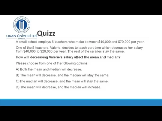 Quizz A small school employs 5 teachers who make between $40,000