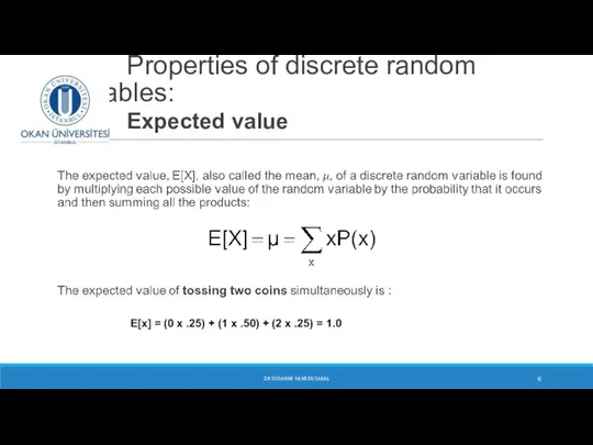 Properties of discrete random variables: Expected value E[x] = (0 x