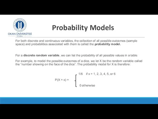 Probability Models For both discrete and continuous variables, the collection of