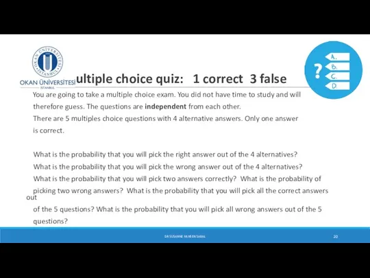 Multiple choice quiz: 1 correct 3 false You are going to