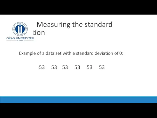 Measuring the standard deviation Example of a data set with a