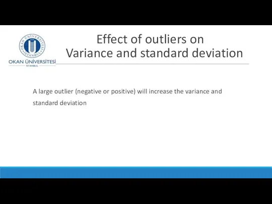 Effect of outliers on Variance and standard deviation A large outlier