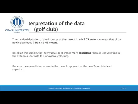 Interpretation of the data (golf club) The standard deviation of the