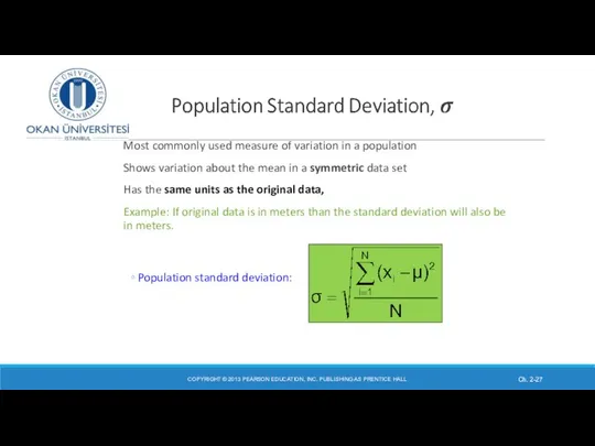 Most commonly used measure of variation in a population Shows variation