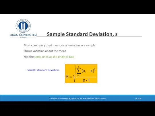 Sample Standard Deviation, s Most commonly used measure of variation in