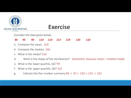 Exercise Consider the data given below. 85 95 99 110 110