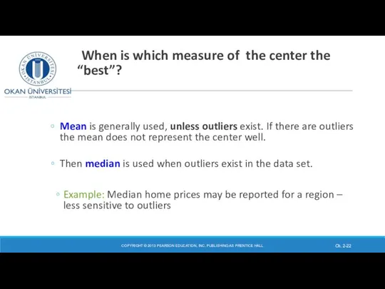 When is which measure of the center the “best”? COPYRIGHT ©