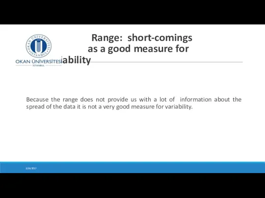 Range: short-comings as a good measure for variability Because the range