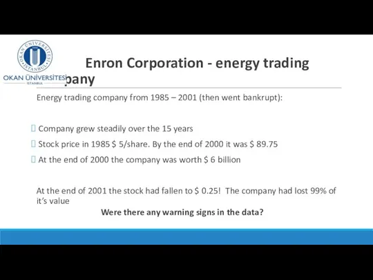 Enron Corporation - energy trading company Energy trading company from 1985
